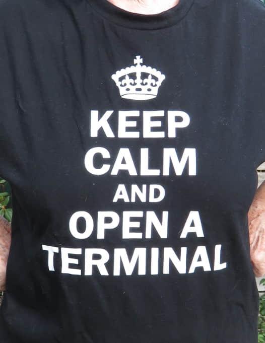 Tshirt, Keep Calm and Open A Terminal Tshirt, Keep Calm and Open A Terminal
