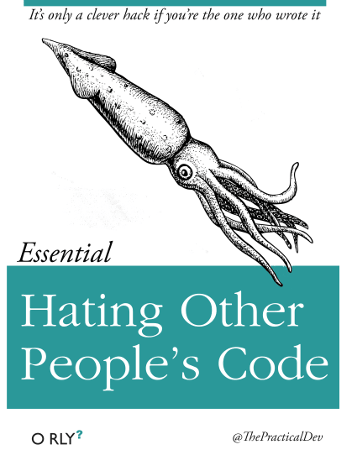 Parody O'Reilly book cover, \"Hating Other People's Code\" Parody O'Reilly book cover, "Hating Other People's Code"